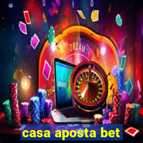 casa aposta bet